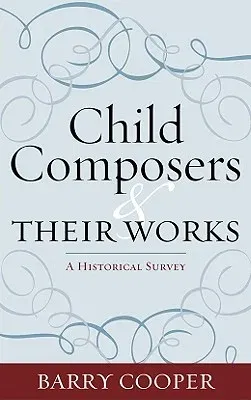 Child Composers and Their Works: A Historical Survey