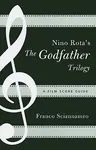 Nino Rota's The Godfather Trilogy: A Film Score Guide