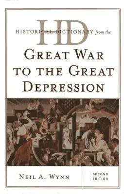 Historical Dictionary from the Great War to the Great Depression