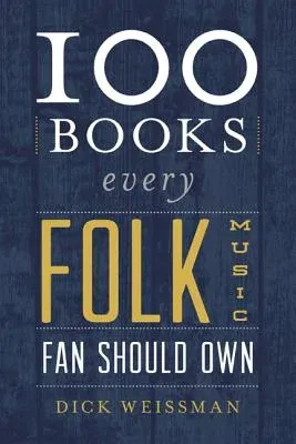 100 Books Every Folk Music Fan Should Own