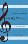 Jerome Moross's The Big Country: A Film Score Guide