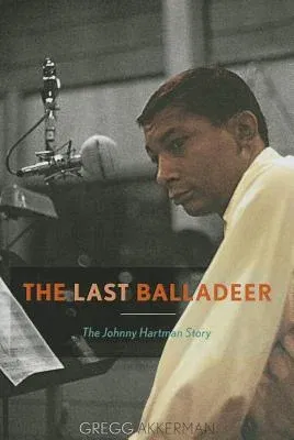 The Last Balladeer: The Johnny Hartman Story