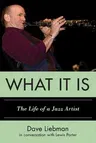 What It Is: The Life of a Jazz Artist