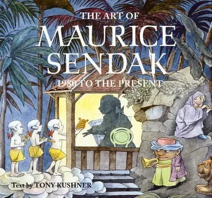 The Art of Maurice Sendak: 1980 to the Present