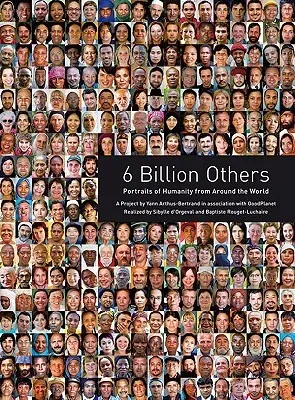 6 Billion Others: Portraits of Humanity from Around the World