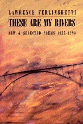 These Are My Rivers: New & Selected Poems 1955-1993