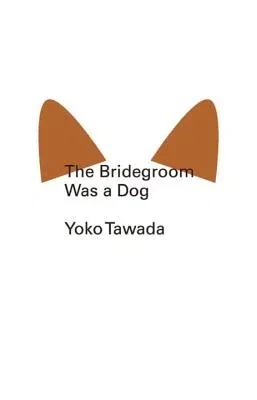 The Bridegroom Was a Dog