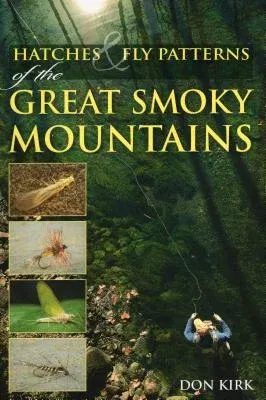 Hatches & Fly Patterns of the Great Smoky Mountains