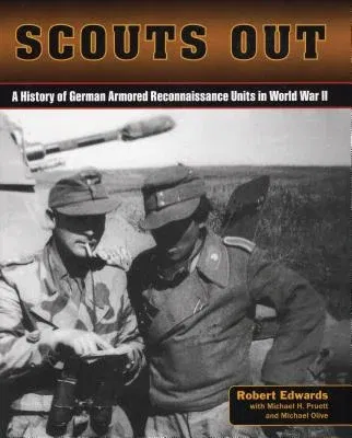 Scouts Out: A History of German Armored Reconnaissance Units in World War II