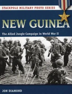 New Guinea: The Allied Jungle Campaign in World War II