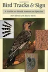 Bird Tracks & Sign: A Guide to North American Species