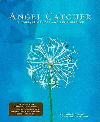 Angel Catcher: A Grieving Journal: A Journal of Loss and Remembrance (Revised, Updated)