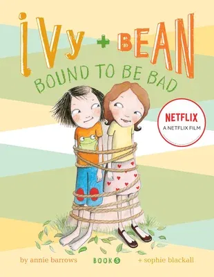 Ivy and Bean #5: Bound to Be Bad