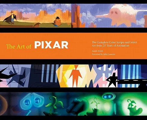 The Art of Pixar: The Complete Colorscripts and Select Art from 25 Years of Animation