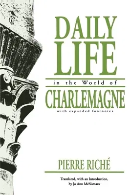 Daily Life in the World of Charlemagne: With Expanded Footnotes (Revised)