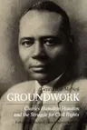 Groundwork: Charles Hamilton Houston and the Struggle for Civil Rights (Revised)