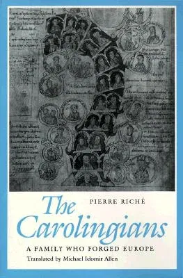 The Carolingians: A Family Who Forged Europe