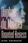 Daphne Du Maurier, Haunted Heiress