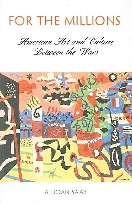 For the Millions: American Art and Culture Between the Wars