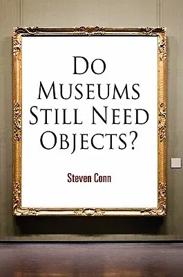 Do Museums Still Need Objects?