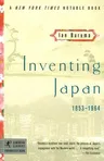 Inventing Japan: 1853-1964