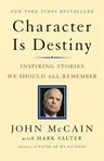 Character Is Destiny: Inspiring Stories We Should All Remember