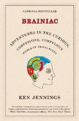 Brainiac: Adventures in the Curious, Competitive, Compulsive World of Trivia Buffs