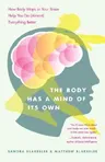 The Body Has a Mind of Its Own: How Body Maps in Your Brain Help You Do (Almost) Everything Better