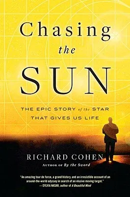 Chasing the Sun: The Epic Story of the Star That Gives Us Life