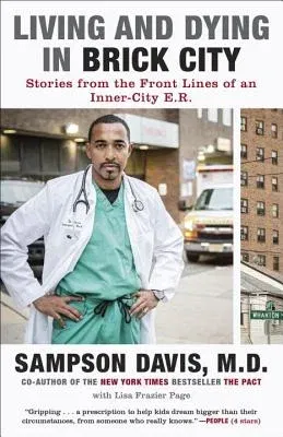 Living and Dying in Brick City: Stories from the Front Lines of an Inner-City E.R.