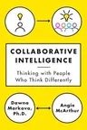 Collaborative Intelligence: Thinking with People Who Think Differently