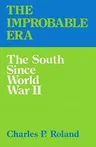 The Improbable Era: The South Since World War II (Rev)