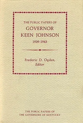 Public Papers of Gov. Keen Johnson