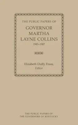 The Public Papers of Governor Martha Layne Collins, 1983-1987