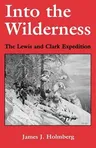 Into the Wilderness: The Lewis and Clark Expedition