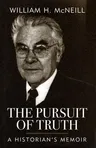 The Pursuit of Truth: A Historian's Memoir