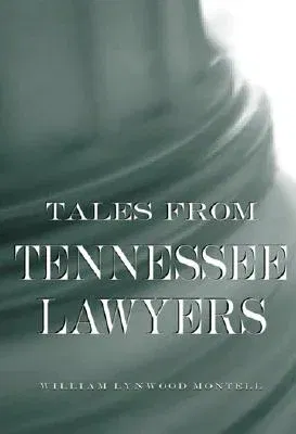 Tales from Tennessee Lawyers