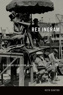 Rex Ingram: Visionary Director of the Silent Screen