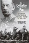 The Schlieffen Plan: International Perspectives on the German Strategy for World War I