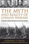 The Myth and Reality of German Warfare: Operational Thinking from Moltke the Elder to Heusinger