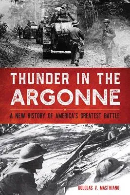 Thunder in the Argonne: A New History of America's Greatest Battle