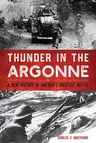 Thunder in the Argonne: A New History of America's Greatest Battle