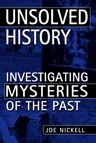 Unsolved History: Investigating Mysteries of the Past