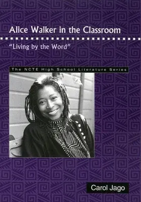 Alice Walker in the Classroom: Living by the Word