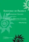 Rhetoric of Respect: Recognizing Change at a Community Writing Center