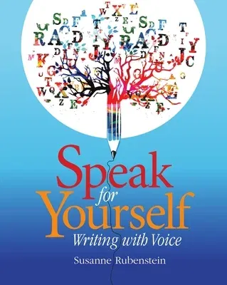 Speak for Yourself: Writing with Voice