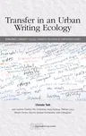 Transfer in an Urban Writing Ecology: Reimagining Community College-University Relations in Composition Studies