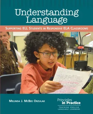 Understanding Language: Supporting Ell Students in Responsive Ela Classrooms