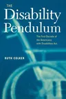 The Disability Pendulum: The First Decade of the Americans with Disabilities ACT