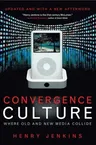 Convergence Culture: Where Old and New Media Collide